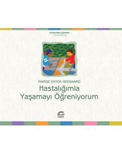 Hastalığımla Yaşamayı Öğreniyorum