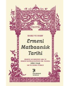 Baskı ve Harf Ermeni Matbaacılık Tarihi