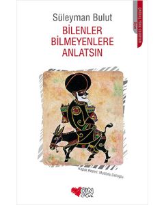 Bilenler Bilmeyenlere Anlatsın