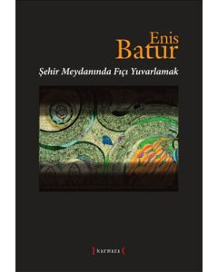 Şehir Meydanında Fıçı Yuvarlamak (Ciltli)
