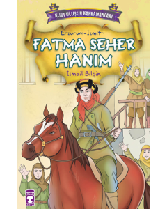 Kurtuluşun Kahramanları 1 - Fatma Seher Hanım (10. Kitap)