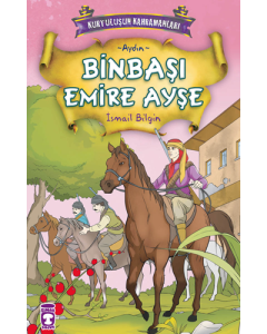 Kurtuluşun Kahramanları 1 - Binbaşı Emire Ayşe (8. Kitap)