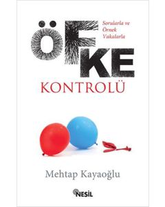 Sorularla ve Örnek Vakalarla Öfke Kontrolü