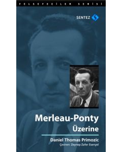 Merleau - Ponty Üzerine