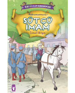 Kurtuluşun Kahramanları 1 - Sütçü İmam (7. Kitap)