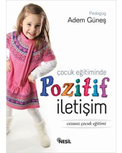Çocuk Eğitiminde Pozitif İletişim