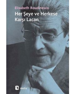 Her Şeye ve Herkese Karşı Lacan
