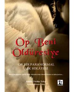 Öp Beni Öldüresiye