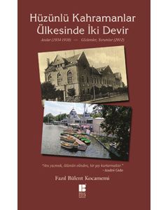 Hüzünlü Kahramanlar Ülkesinde İki Devir