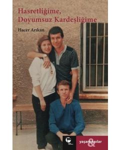 Hasretliğime Doyumsuz Kardeşliğime