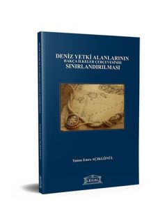 Deniz Yetkili Alanlarının Hakça İlkeler Çerçevesinde Sınırlandırılması