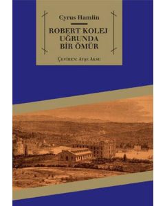 Robert Kolej Uğrunda Bir Ömür