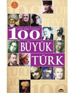 Tarihe Adını Yazdıran 100 Büyük Türk