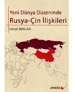 Yeni Dünya Düzeninde Rusya - Çin İlişkileri