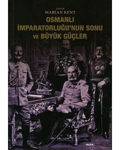 Osmanlı İmparatorluğunun Sonu ve Büyük Güçler
