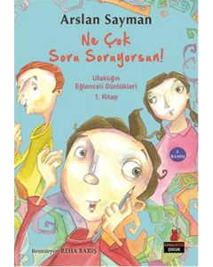 Ne Çok Soru Soruyorsun!