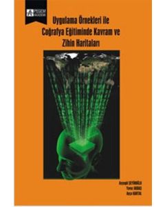 Uygulama Örnekleri ile Coğrafya Eğitiminde Kavram ve Zihin Haritaları