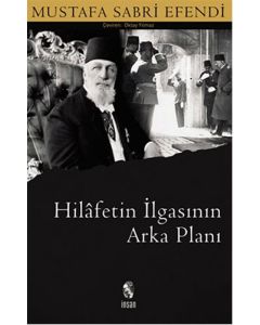 Hilafetin İlgasının Arka Planı