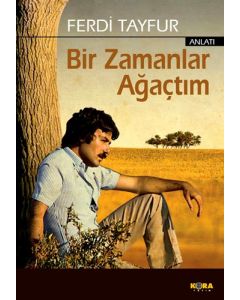 Bir Zamanlar Ağaçtım