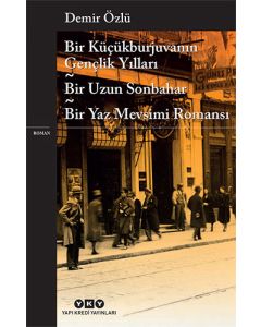 Bir Küçükburjuvanın Gençlik Yılları – Bir Uzun Sonbahar – Bir Yaz Mevsimi Romansı