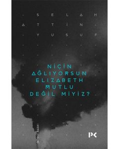 Niçin Ağlıyorsun Elisabeth Mutlu Değil miyiz?