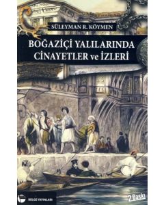 Boğaziçi Yalılarında Cinayetler ve İzleri
