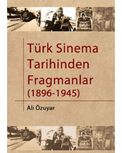 Türk Sinema Tarihinden Fragmanlar (1896-1945)