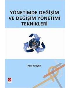 Yönetimde Değişim ve Değişim Yönetimi Teknikleri