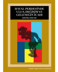 Hayal Perdesinde Ulus, Değişim ve Geleneğin İcadı
