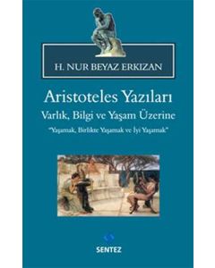 Aristoteles Yazıları: Varlık, Bilgi ve Yaşam Üzerine