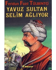 Yavuz Sultan Selim Ağlıyor