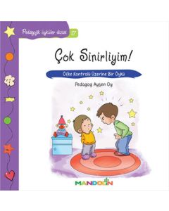 Pedagojik Öyküler 17 - Çok Sinirliyim!