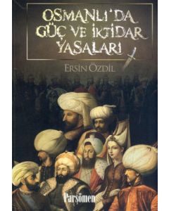 Osmanlı’da Güç ve İktidar Yasaları