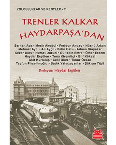 Trenler Kalkar Haydarpaşa’dan