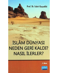 İslam Dünyası Neden Geri Kaldı? Nasıl İlerler?