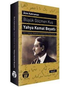 Büyük Göçmen Kuş: Yahya Kemal Beyatlı