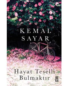 Hayat Teselli Bulmaktır