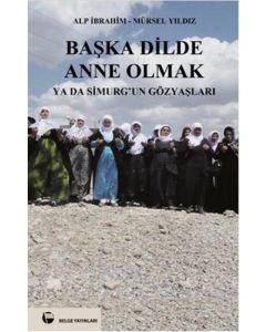 Başka Dilde Anne Olmak ya da Simurg'un Gözyaşları