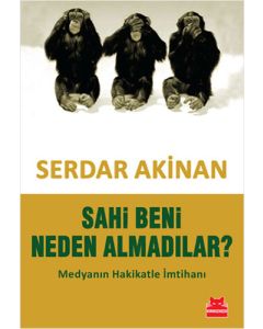 Sahi Beni Neden Almadılar?