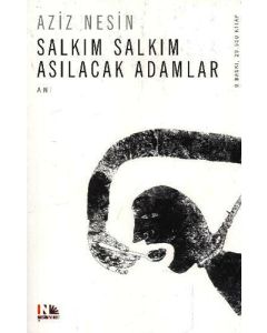 Salkım Salkım Asılacak Adamlar