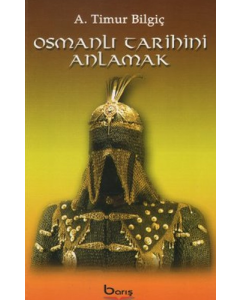 Osmanlı Tarihini Anlamak