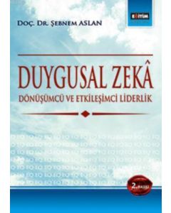 Duygusal Zekâ; Dönüşümcü ve Etkileşimci Liderlik