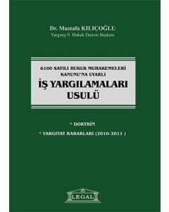 6100 Sayılı Hukuk Muhakemeleri Kanununa Uyarlı İş Yargılamaları Usulü
