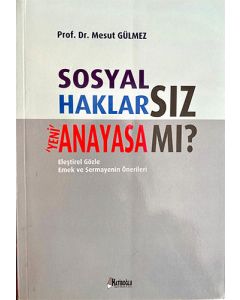 Sosyal Haklarsız Yeni Anayasa mı?
