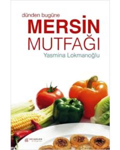 Dünden Bugüne Mersin Mutfağı