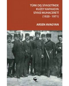 Türk Dış Siyasetinde Kuzey Kafkasya Siyasi Muhacereti (1920 - 1971)