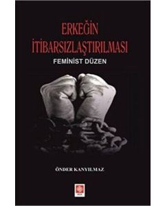 Erkeğin İtibarsızlaştırılması
