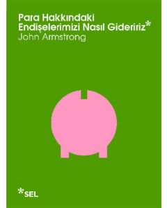 Para Hakkındaki Endişelerimizi Nasıl Gideririz