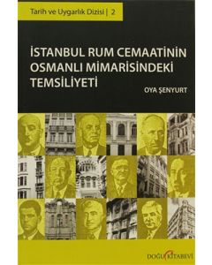 İstanbul Rum Cemaatinin Osmanlı Mimarisindeki Temsiliyeti
