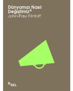 Dünyamızı Nasıl Değiştiririz